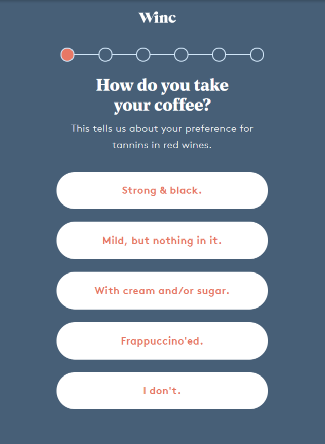 Winc’s quiz uses white, faded navy blue, and pale red. The first question asks how users take their coffee.